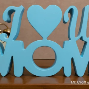 Light blue I Love You Mom wooden decorative showpiece by MK Crafts & Interiors Hyderabad