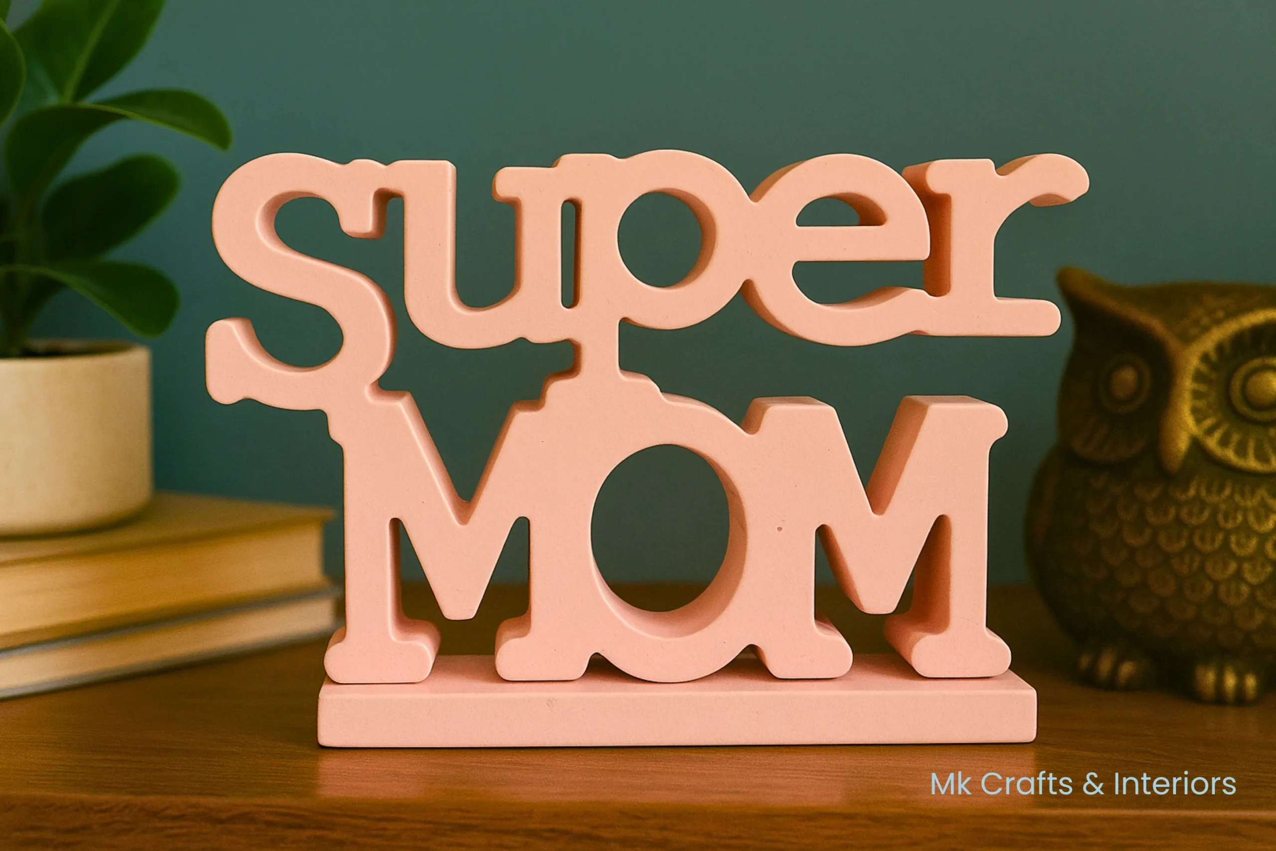 Light peach Super Mom wooden tabletop decorative showpiece by MK Crafts & Interiors Hyderabad – elegant gift for mother.