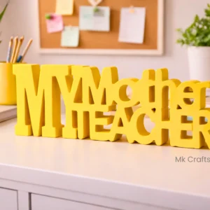 Yellow “My Mother My Teacher” wooden decorative tabletop showpiece by MK Crafts & Interiors Hyderabad – cheerful appreciation décor item.